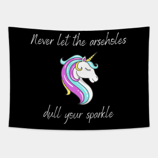 Don't Let The Arseholes Dull Your Sparkle Tapestry