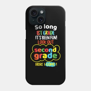 So Long 1st Grade 2nd  Last Day Look Out Its Fun Phone Case