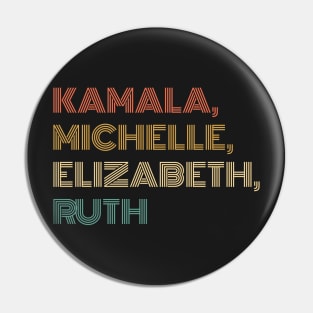 Kamala, Michelle, Elizabeth, & Ruth / Badass Feminist Political Icon Retro Sunset Pin