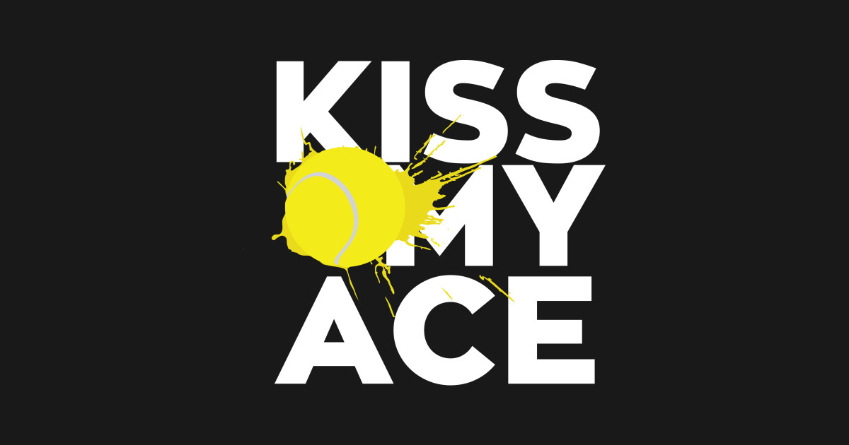 Kiss my as