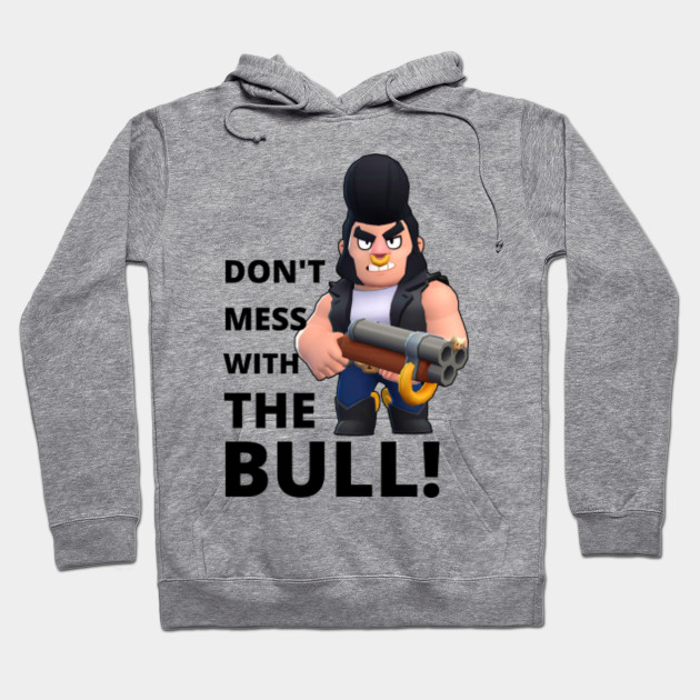 Bull From Brawl Stars Brawl Stars Felpa Con Cappuccio Teepublic It