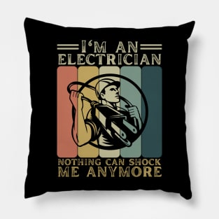 I’m An Electrician Nothing Can Shock Me Anymore Pillow