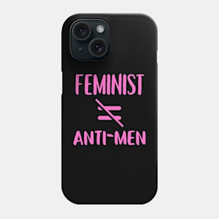 feminist not anti-men Phone Case