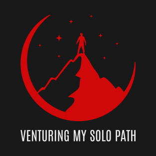 Venturing My Solo Path, Solo Traveling, Solo Adventure T-Shirt