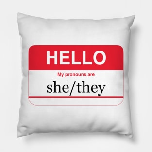 my pronouns are she/they Pillow