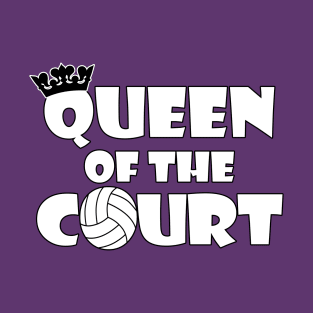 Fun Volleyball Queen of the Court T-Shirt