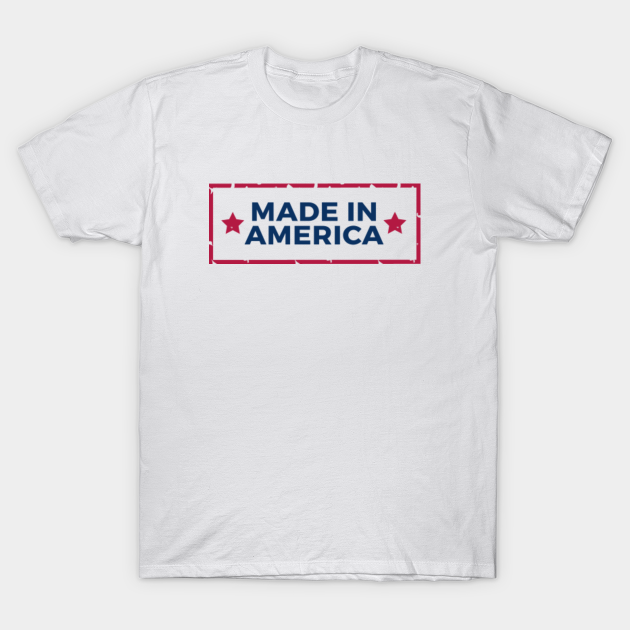 Discover made in America - Made In America - T-Shirt