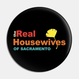 The Real Housewives Of Sacramento Pin