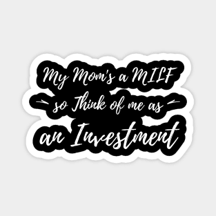 MILF Dirty Sex Joke, Naughty Humor Quote Magnet