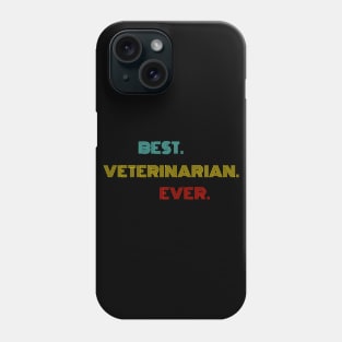 Best Veterinarian Ever - Nice Birthday Gift Idea Phone Case