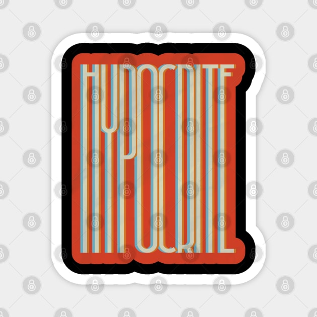 Hypocrite Vintage Text Magnet by crissbahari