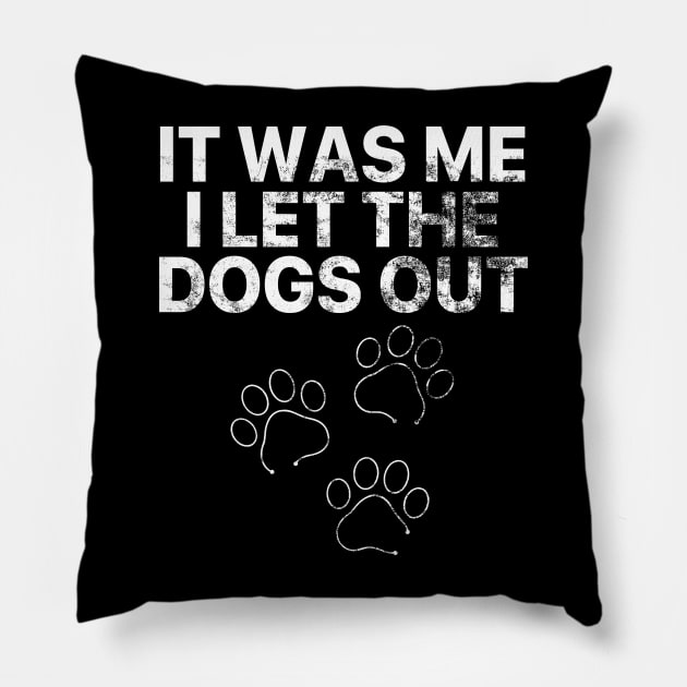 It was me I let the dogs out Pillow by vintage-corner