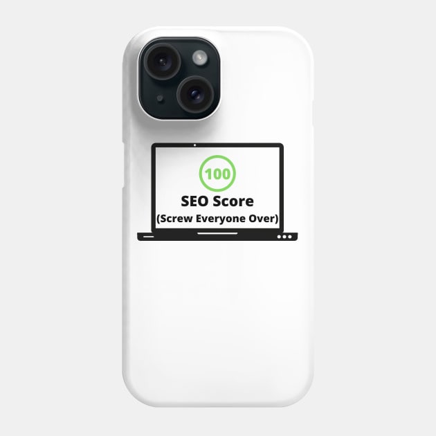 Funny SEO score design Phone Case by Dself