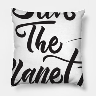 Save The Planet Black Pillow