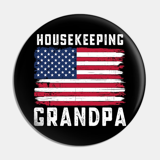 Housekeeping Grandpa American Flag July 4th Pin by qwertydesigns