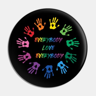 Everybody Love Everybody - All Lives Matter Pin