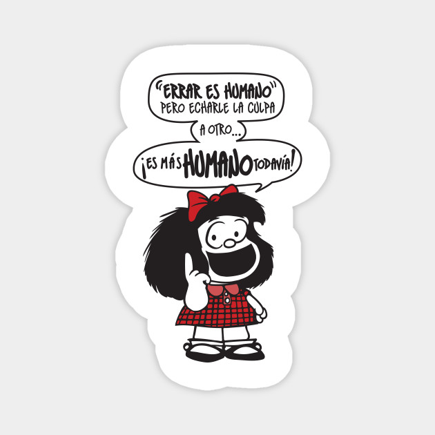 Errar Es Humano Mafalda Feminista Frases Humor Aimant Teepublic Fr