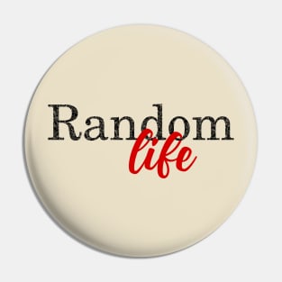 Random Life Pin