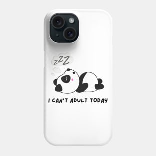 Funny panda meme I can't adult today Phone Case