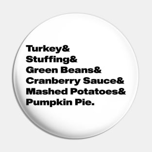 Thanksgiving food list- Turkey & Stuffing & Green Beans & Cranberry Sauce & Mashed Potatoes & Pumpkin Pie Pin