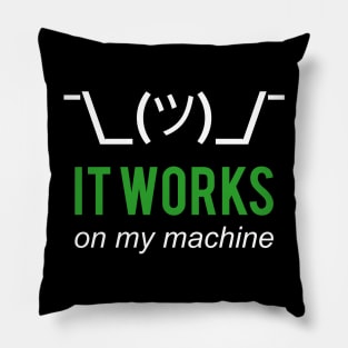 It Works On My Machine White/Green Design for Programmers Pillow