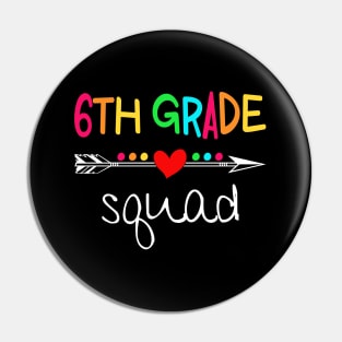 6th Grade Squad Sixth Teacher Student Team Back To School Shirt Pin