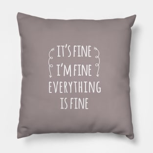 everything is fine Pillow