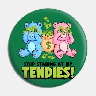 Stop Staring at my Tendies! Pin