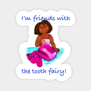 Little Magical rainbow mermaid - I’m friends with the tooth fairy - brown eyes, Afro hair in two puffs and caramel brown skin - light background Magnet