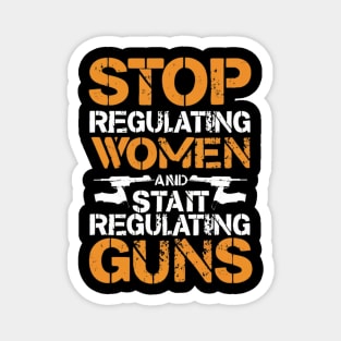 stop regulating women and start regulat Magnet