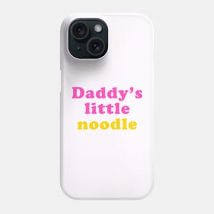 Daddy's little noodle Phone Case