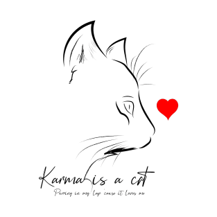 Karma is a cat T-Shirt