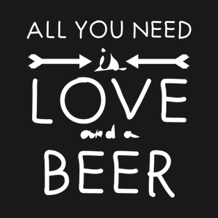 All you need is love : Beer°2 T-Shirt