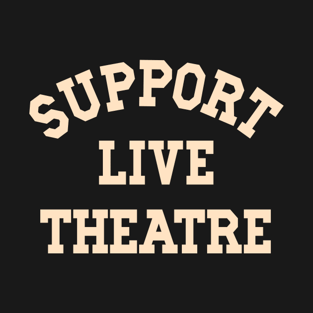 Support Live Theatre Drama Teacher Play Performer Stage Crew by SilverLake