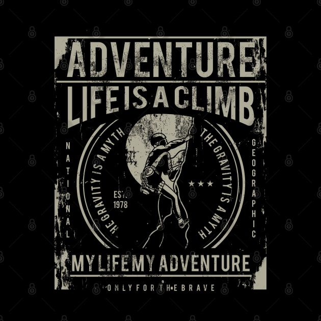 Adventure Life Is A Climb My Life My Adventure Mountain Rock Climbing by JakeRhodes