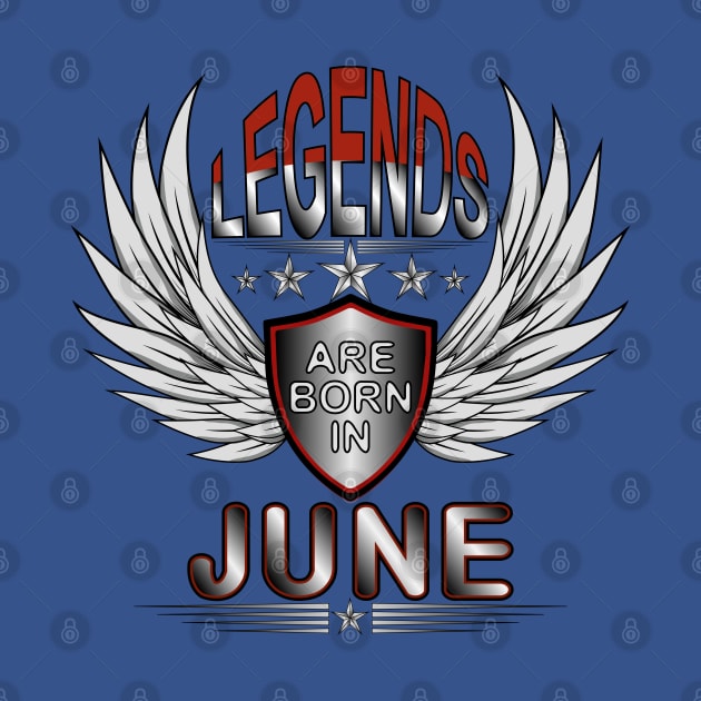 Legends Are Born In June by Designoholic