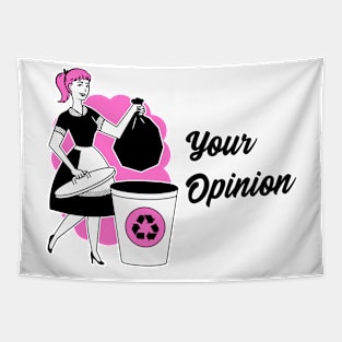 Your oppinion don't matter, Funny Tshirt, Sassy Tapestry