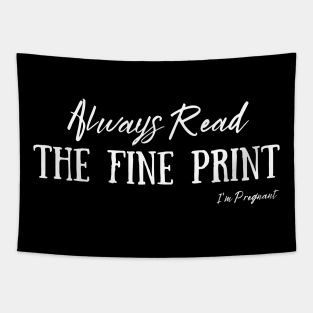 Always Read The Fine Print, I'm Pregnant, Pregnancy Announcement Tapestry