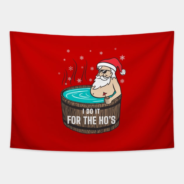 "I do it for the Ho's" - Hot Tub Santa Claus Tapestry by BodinStreet