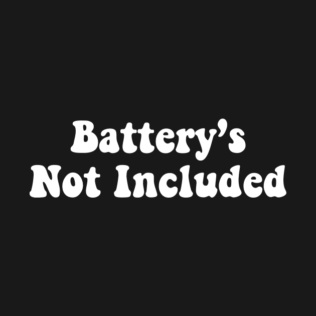 Battery's Not Included by TheCosmicTradingPost