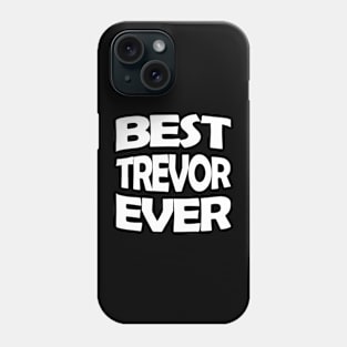 Best Trevor ever Phone Case