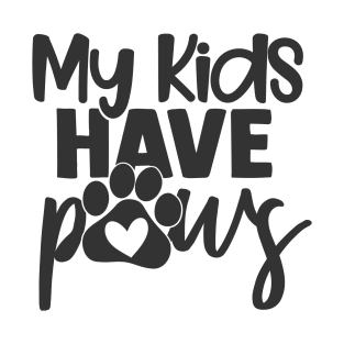 My Kids Have Paws Funny Dog Lover Parents T-Shirt