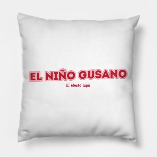 El Niño Gusano El efecto lupa Pillow