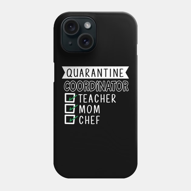 QUARANTINE COORDINATOR TEACHER MOM CHEF funny saying quote gift Phone Case by star trek fanart and more