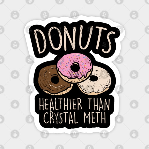 Donuts - Healthier Than Crystal Meth Magnet by maxdax