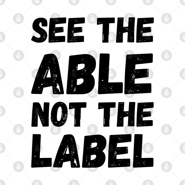 See The Able Not The Label by Saraahdesign