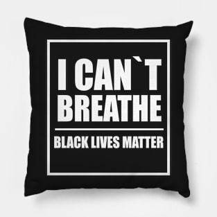 BLACK LIVES MATTER: I CANT BREATHE Pillow