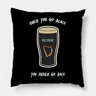 Stout - Once You Go Black... Pillow