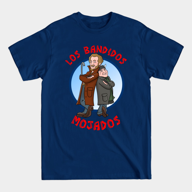 Disover Los Bandidos Mojados - Home Alone - T-Shirt