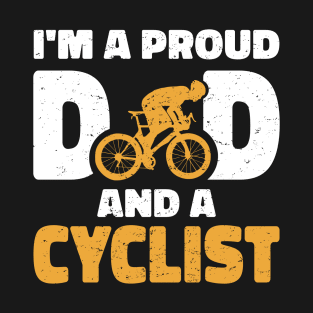 I'm A Proud Dad and A Cyclist T-Shirt